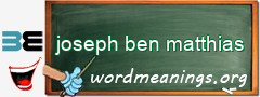 WordMeaning blackboard for joseph ben matthias